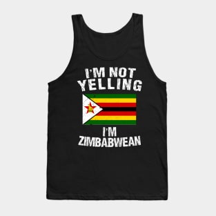 I'm Not Yelling I'm Zimbabwean Tank Top